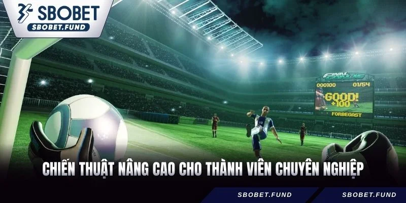 Chiến thuật nâng cao cho thành viên chuyên nghiệp